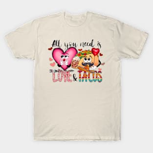 All you need is love and Tacos T-Shirt